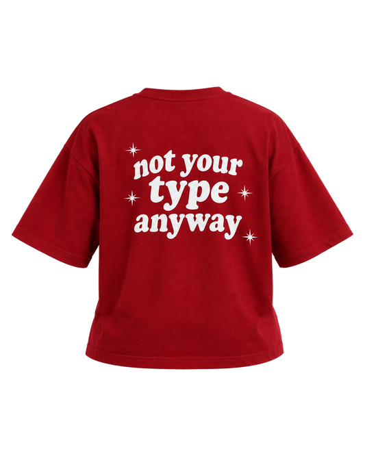 Rouge Drop Tee back, 'not your type anyway'